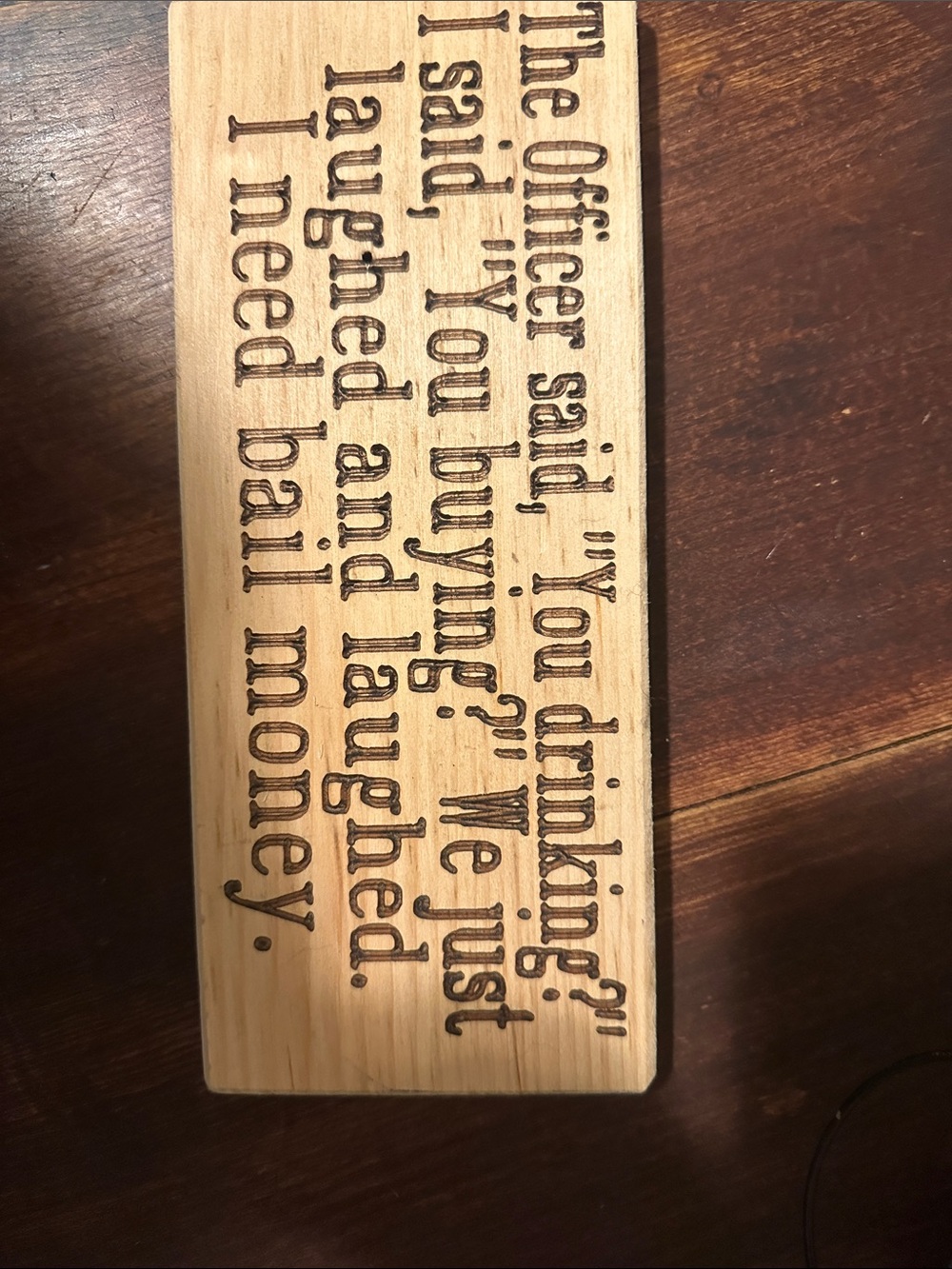 Wooden Engraved Sign with Humorous Quote - Natural Wood